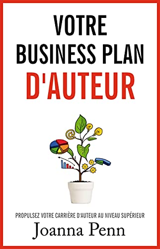 Votre Business Plan d'Auteur: Propulsez votre carrière d’auteur au niveau supérieur