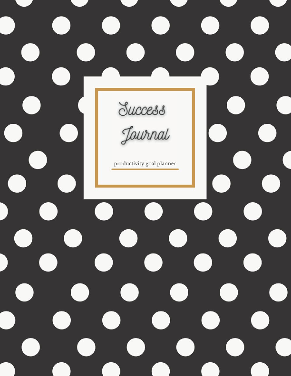 Success Journal a Productivity Goal Planner, 90 Day Goal Book for Personal, Business & Carrier, Money, Health & Fitness Goals: Large 8.5 x 11 inches ... Planner, Beautiful 120 Colored Pages Planner
