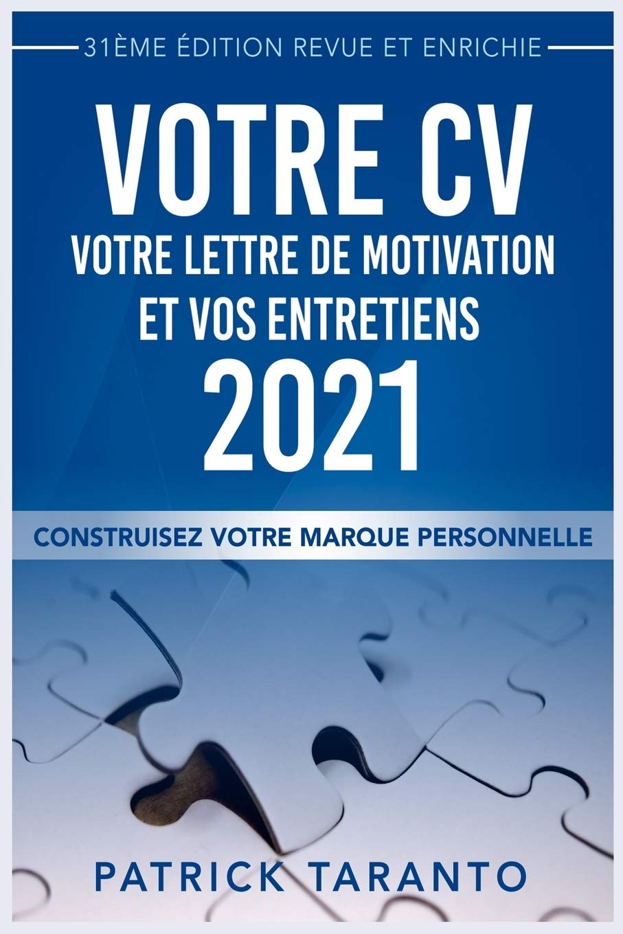 Votre CV, votre lettre de motivation et vos entretiens 2021: Construisez votre marque personnelle