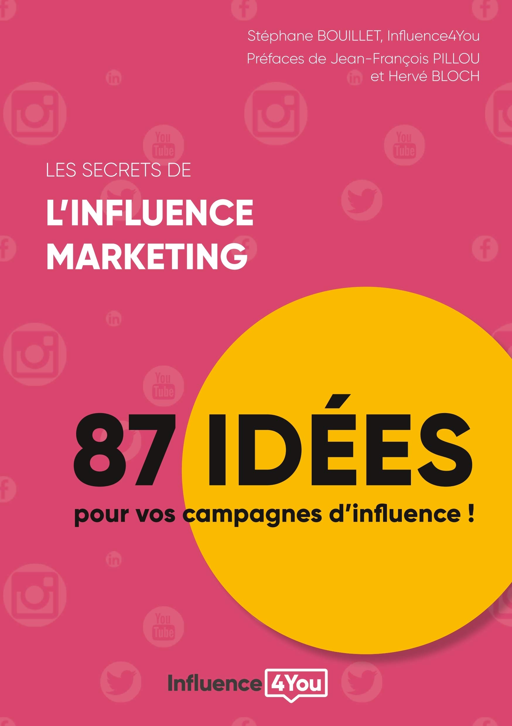 Les secrets de l'influence marketing: 87 idées de campagne d'influence