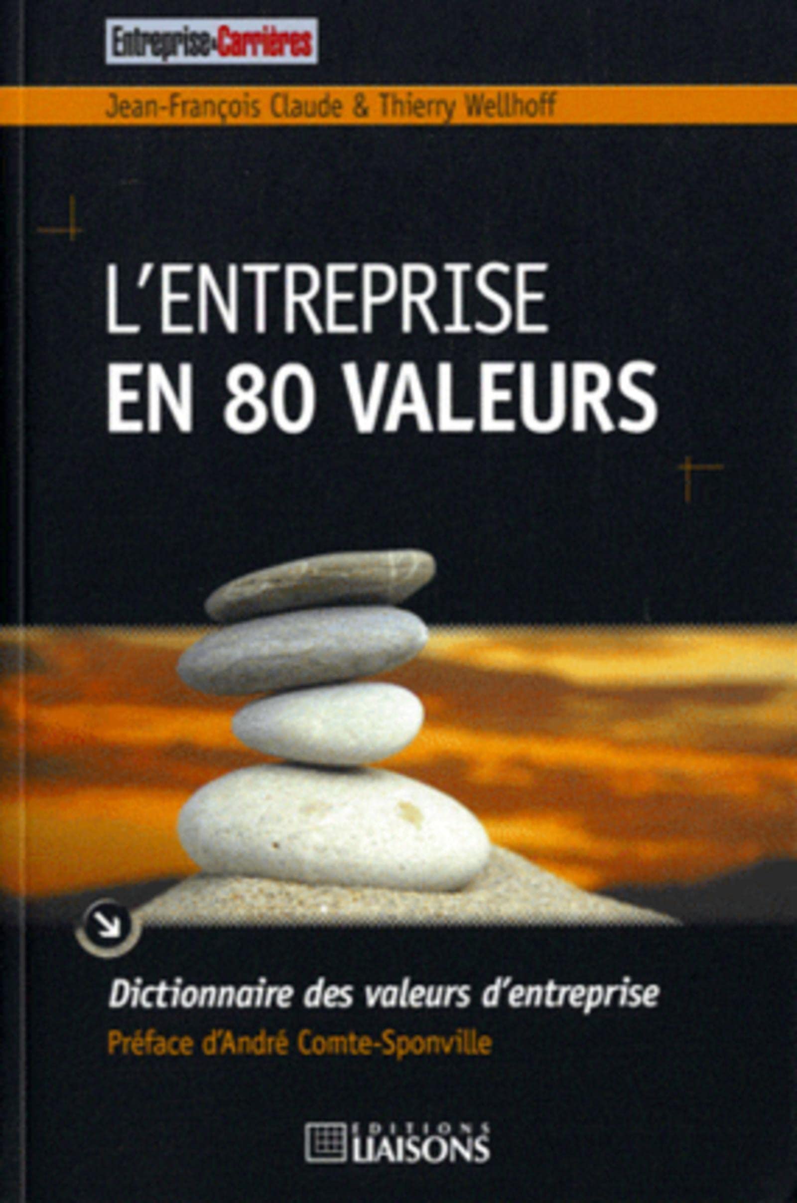 L'entreprise en 80 valeurs: Dictionnaire des valeurs d'entreprise.