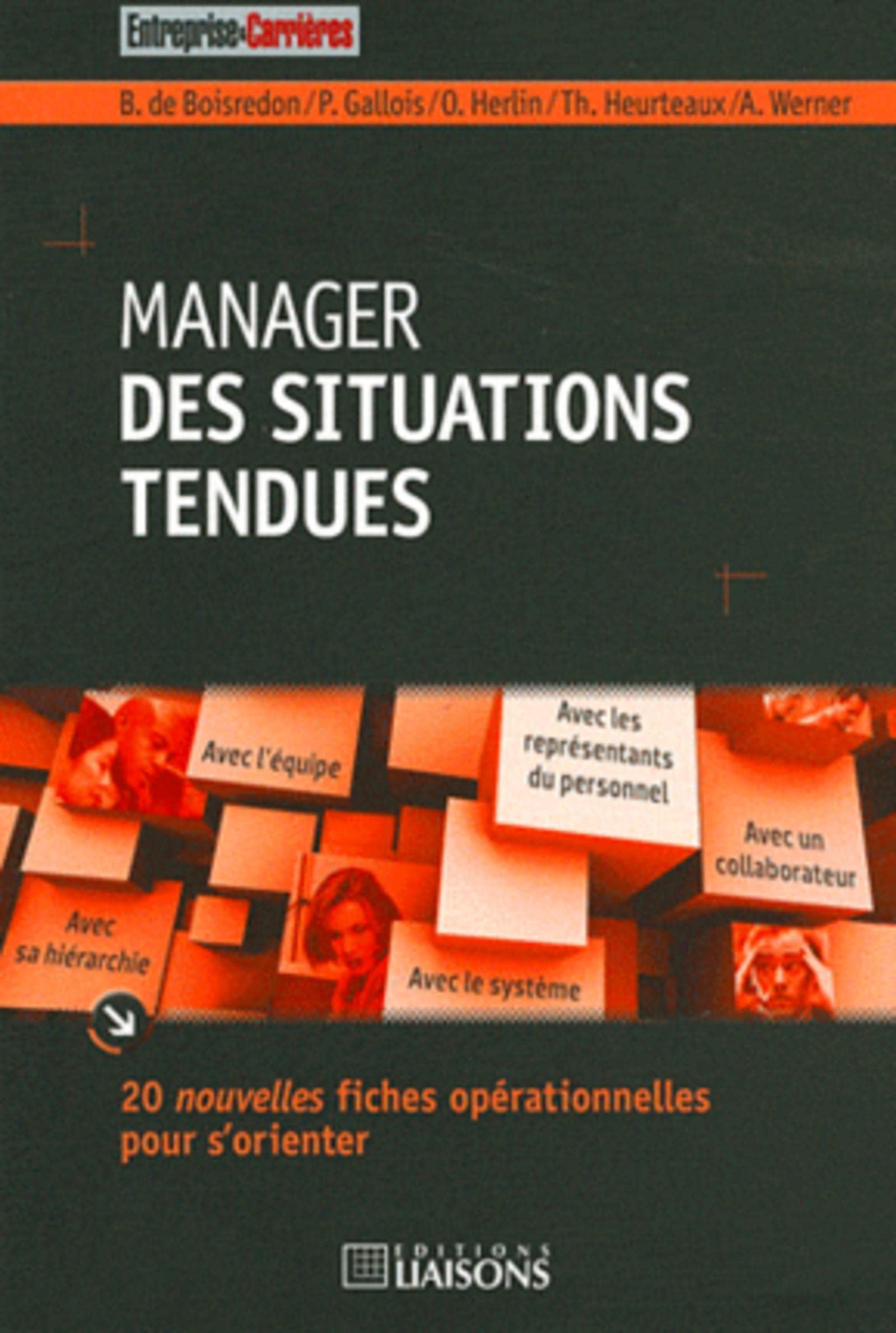 Manager des situations tendues: 20 nouvelles fiches oprationnelles pour s'orienter.