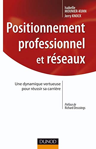 Positionnement professionnel et réseaux: Une dynamique vertueuse pour réussir sa carrière