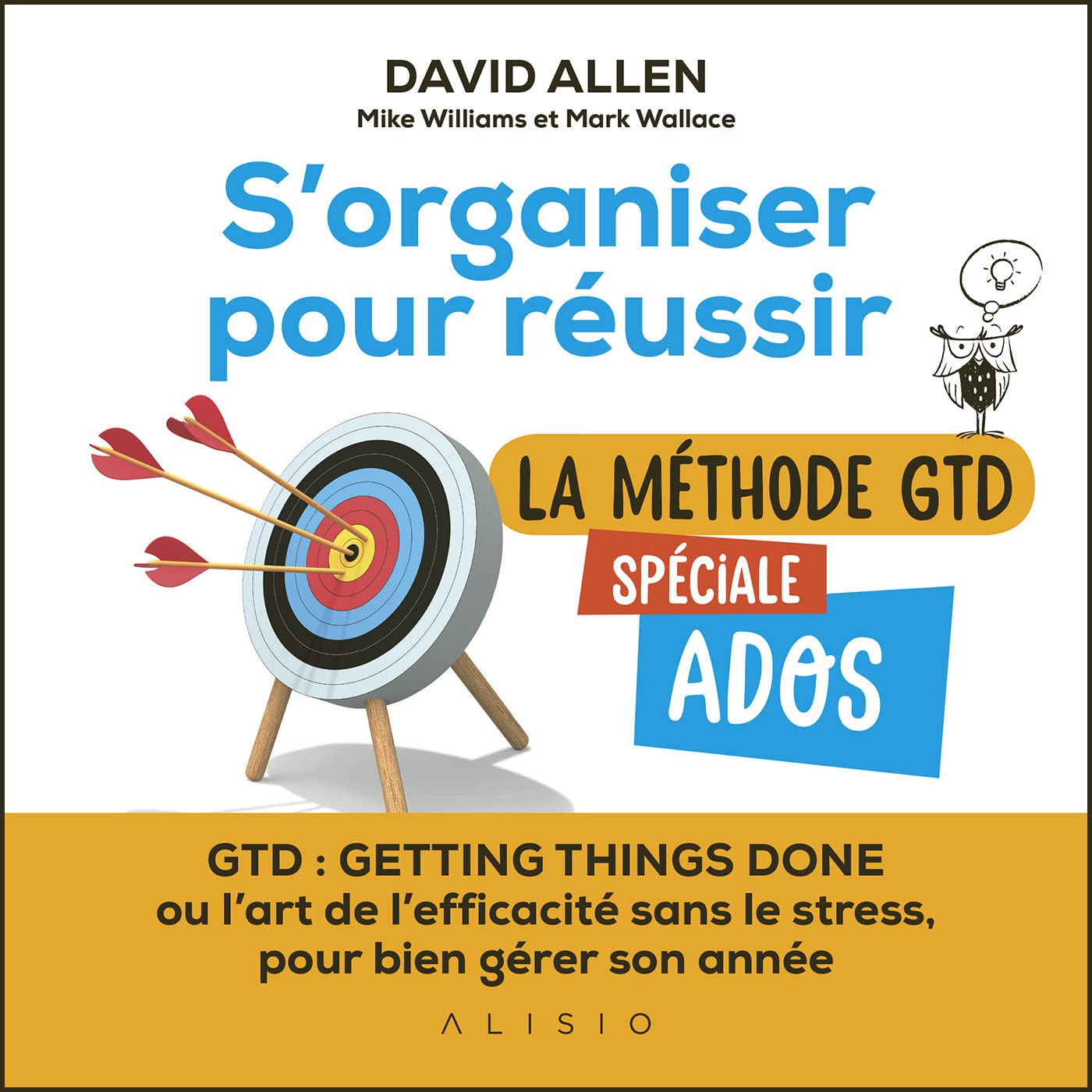 S'organiser pour réussir : La métode GTD spéciale ados