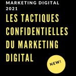 marketing digital 2021: Les tactiques confidentielles du marketing digital pour attirer, convaincre et vendre via internet