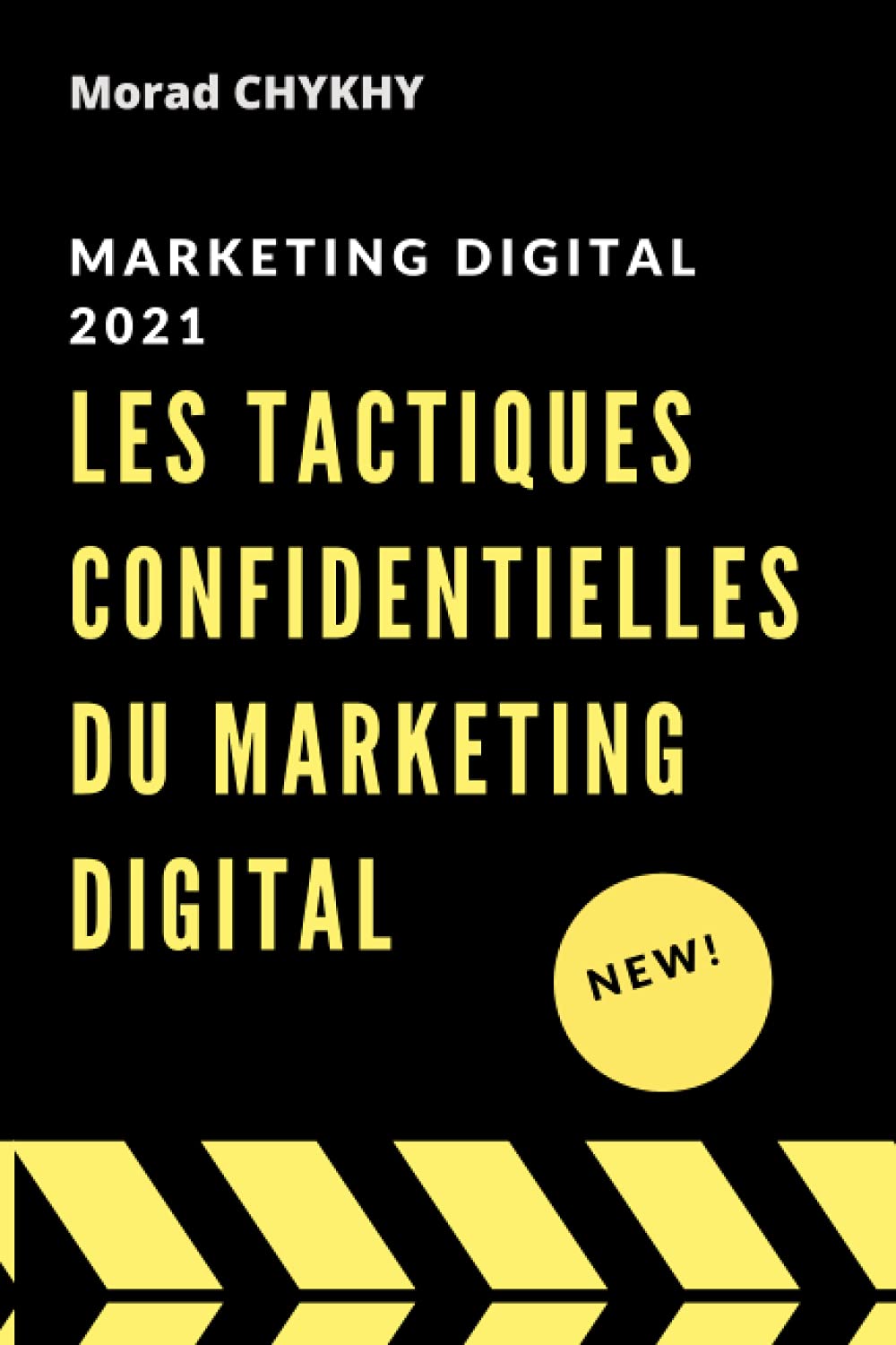 marketing digital 2021: Les tactiques confidentielles du marketing digital pour attirer, convaincre et vendre via internet