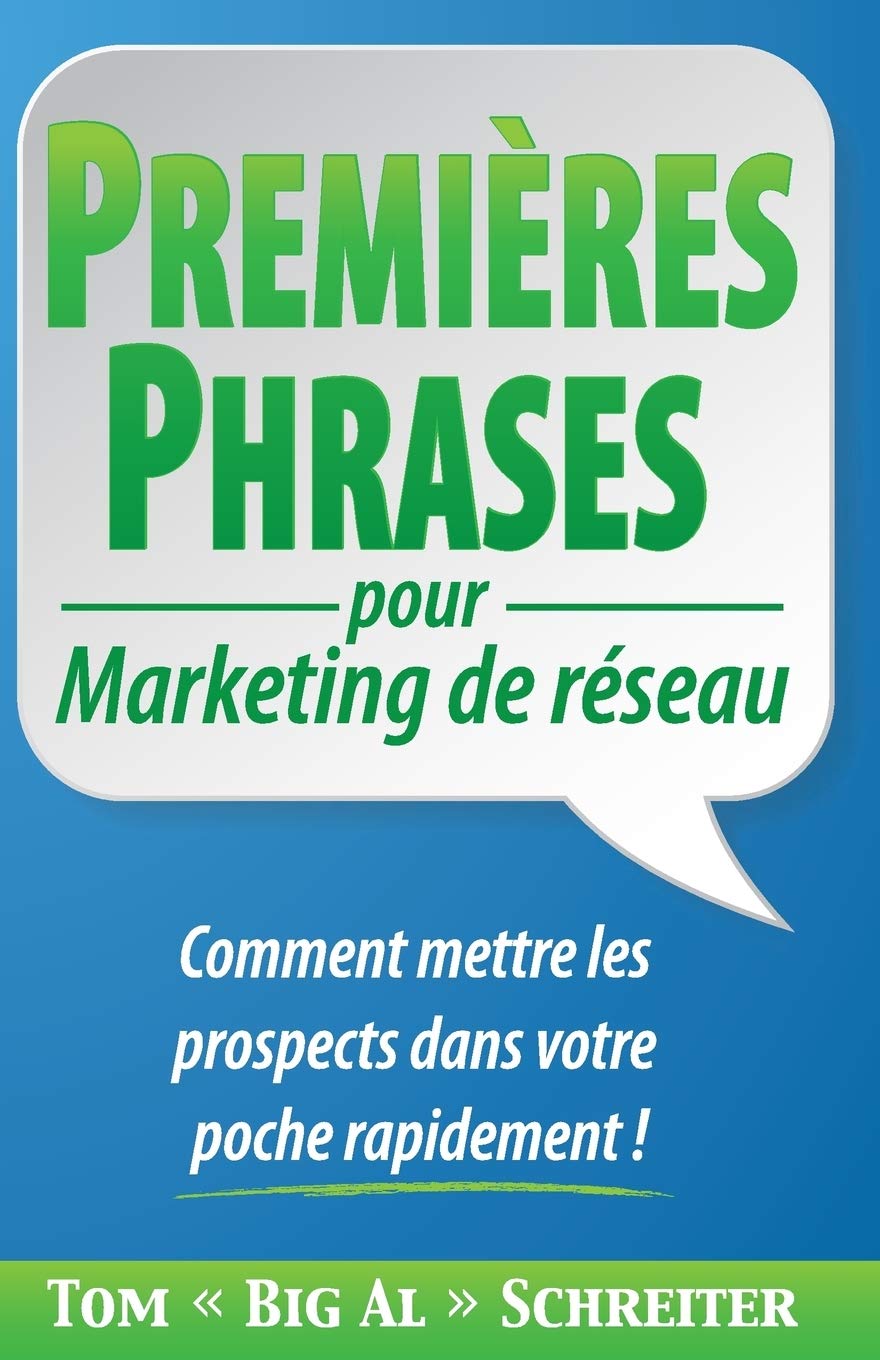 PREMIÈRES PHRASES pour Marketing de réseau: Comment mettre les prospects dans votre poche rapidement !