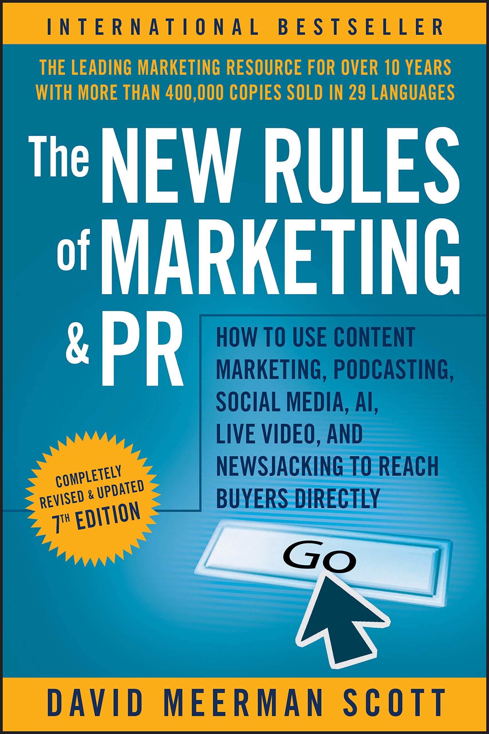 The New Rules of Marketing & PR: How to Use Content Marketing, Podcasting, Social Media, AI, Live Video, and Newsjacking to Reach Buyers Directly