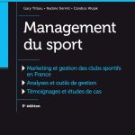Management du sport - 5e éd. - Marketing et gestion des clubs sportifs: Marketing et gestion des clubs sportifs