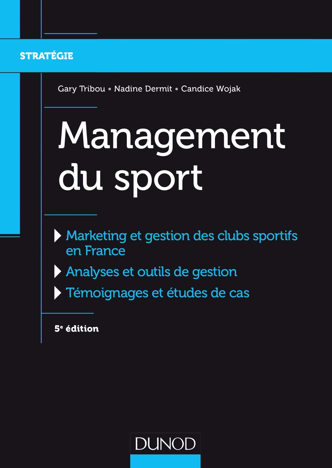 Management du sport - 5e éd. - Marketing et gestion des clubs sportifs: Marketing et gestion des clubs sportifs