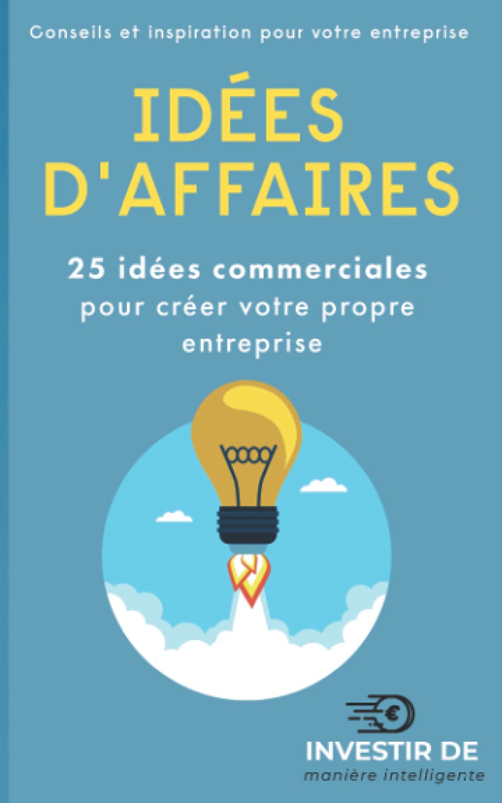 Idées d'affaires: 25 idées commerciales pour créer votre propre entreprise