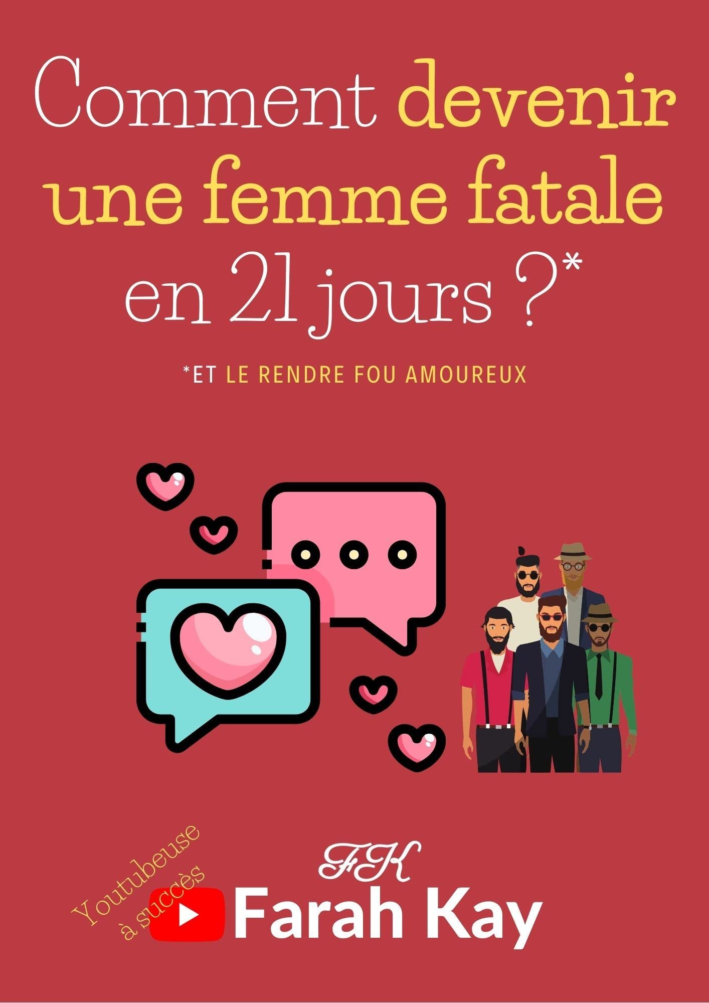 Comment devenir une femme fatale en 21 jours ?* *Et le rendre fou amoureux: coach pour femmes | love coach |