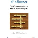 Marketing d'influence (Le): Stratégies au quotidien pour le chef d'entreprise