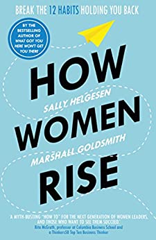 How Women Rise: Break the 12 Habits Holding You Back (English Edition)