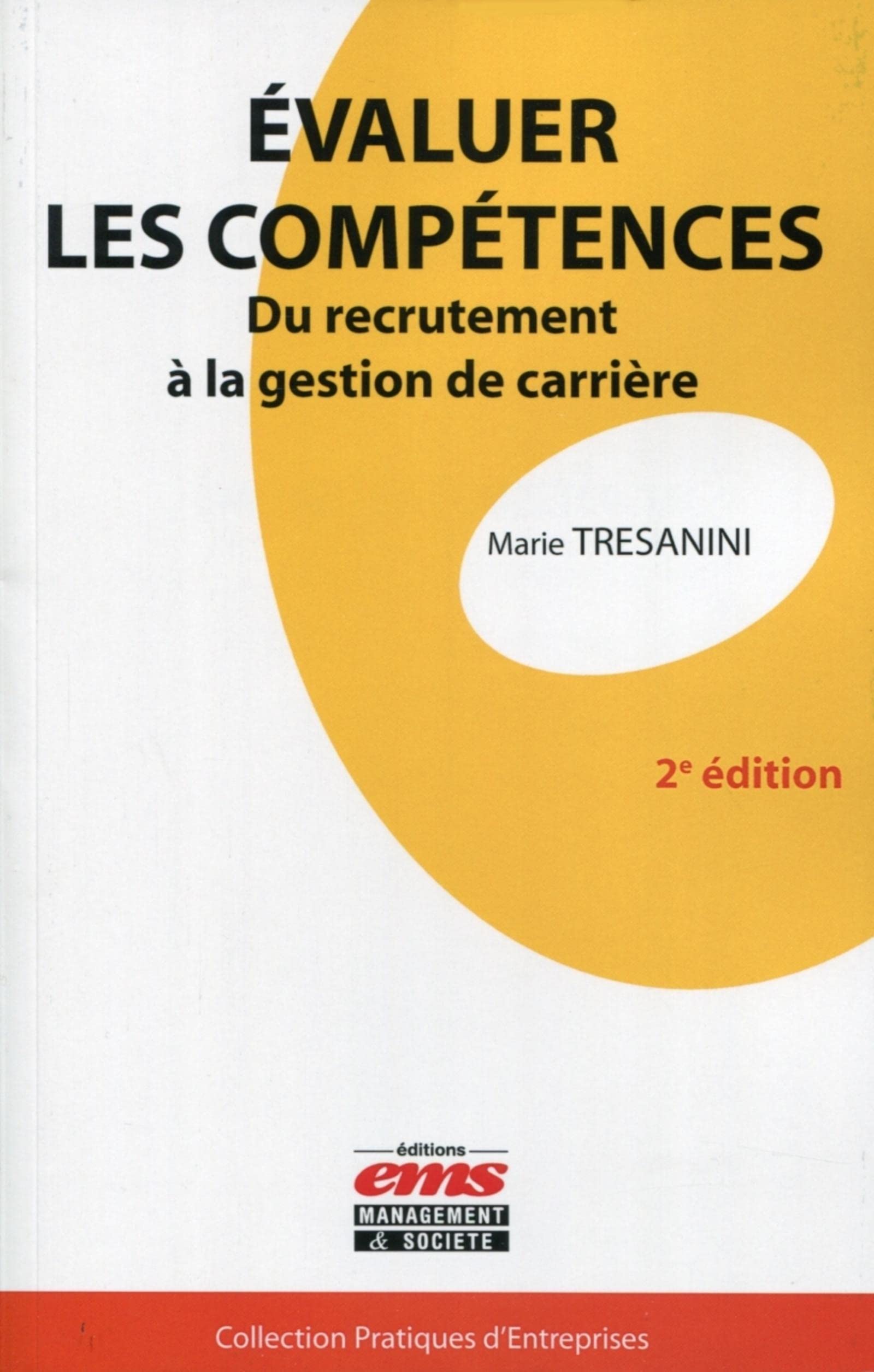 Evaluer les compétences: Du recrutement à la gestion de carrière.