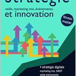Stratégie, marketing mix, innovation et design thinking: Atteignez le niveau master en 3 cours complets, maîtrisez votre projet et mettez vous à jour. (Le marketing digital par métiers)
