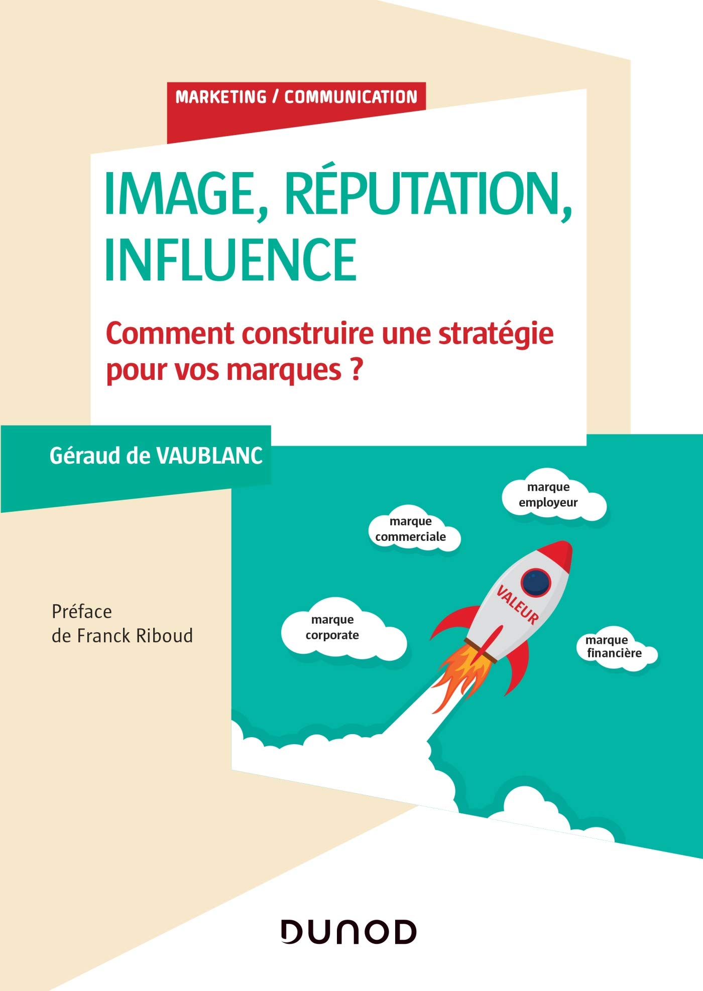 Image, réputation, influence - Comment construire une stratégie pour vos marques?: Comment construire une stratégie pour vos marques?