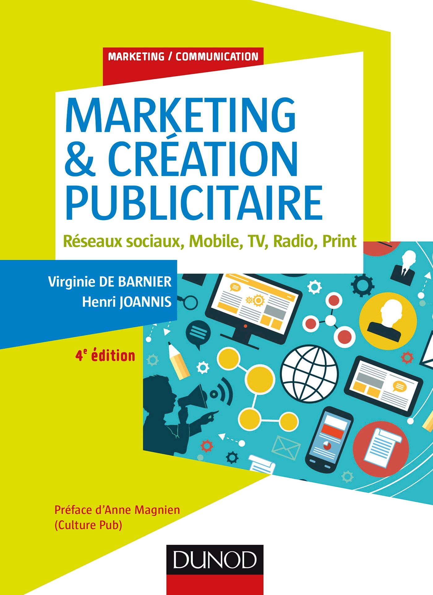 Marketing & création publicitaire - 4e éd. - Réseaux sociaux, Mobile, TV, Radio, Print: Réseaux sociaux, Mobile, TV, Radio, Print