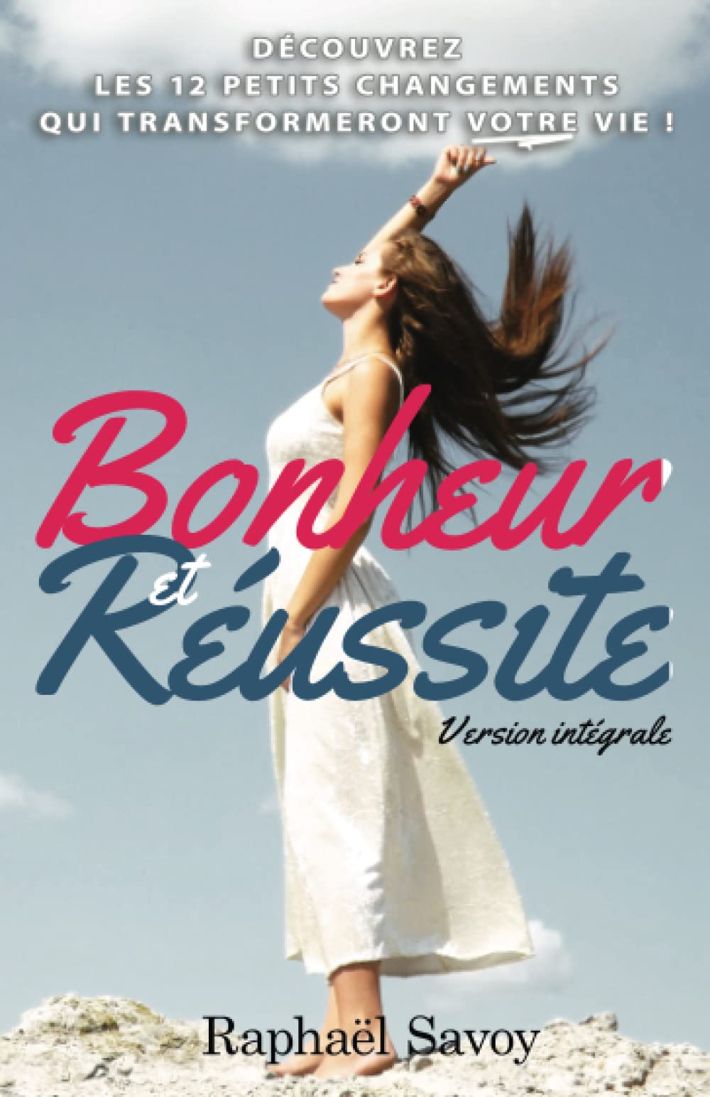 Bonheur et réussite - Version intégrale