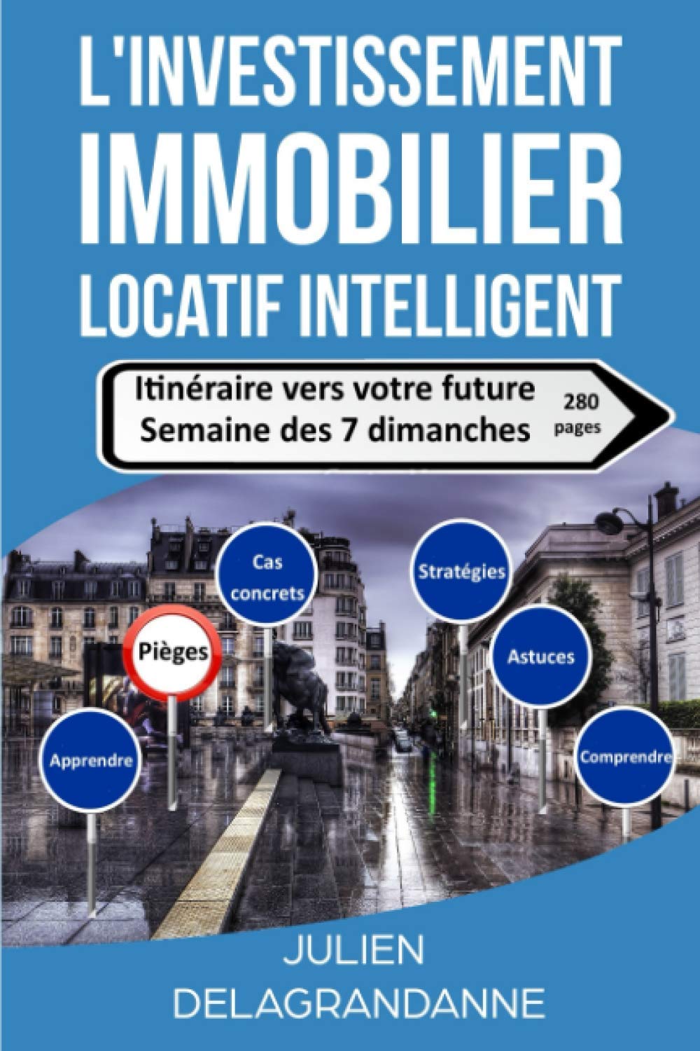 L'investissement immobilier locatif intelligent: Itinéraire vers votre future semaine des 7 dimanches