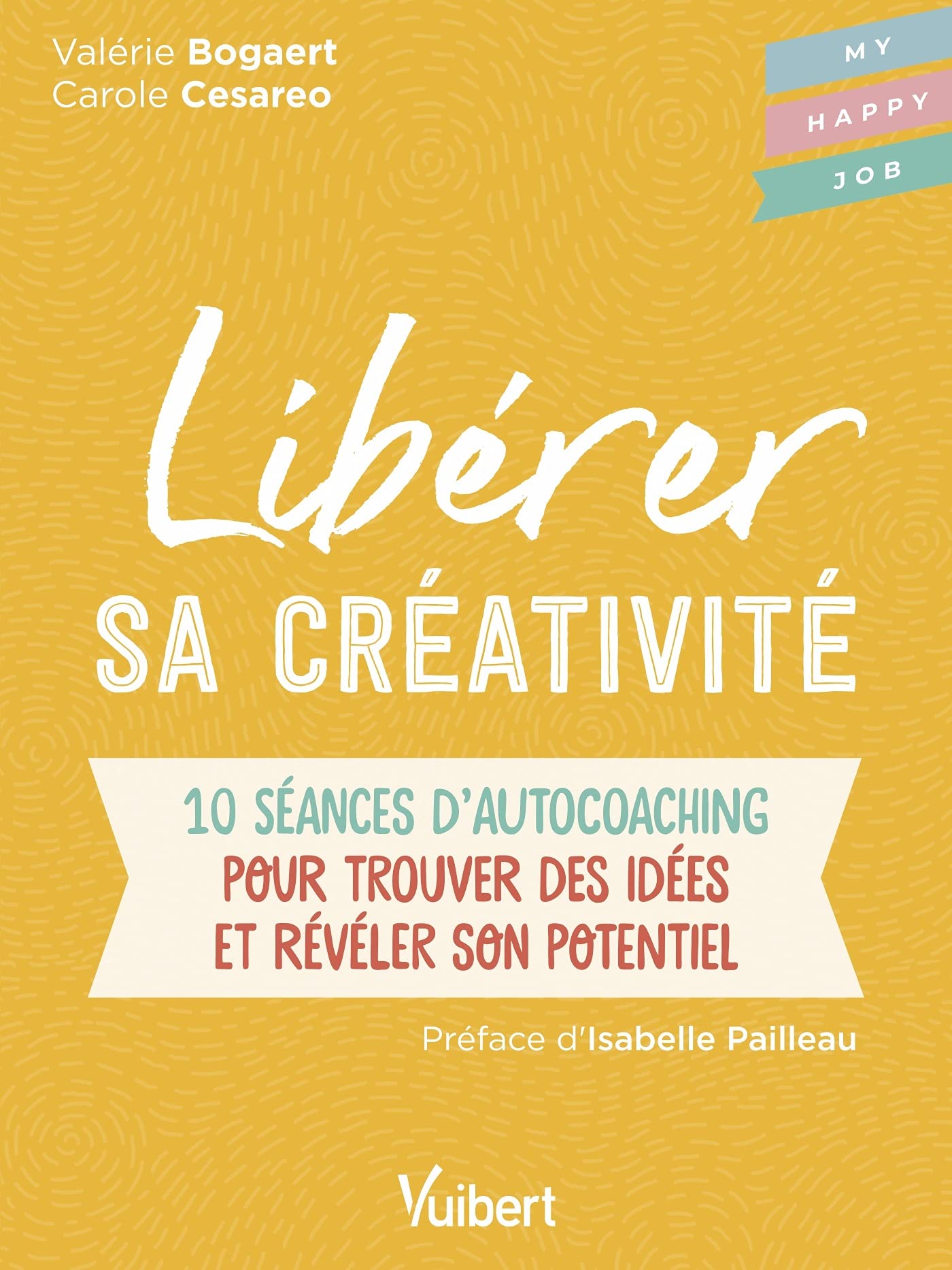 Libérer sa créativité: 10 séances d'autocoaching pour trouver des idées et révéler son potentiel