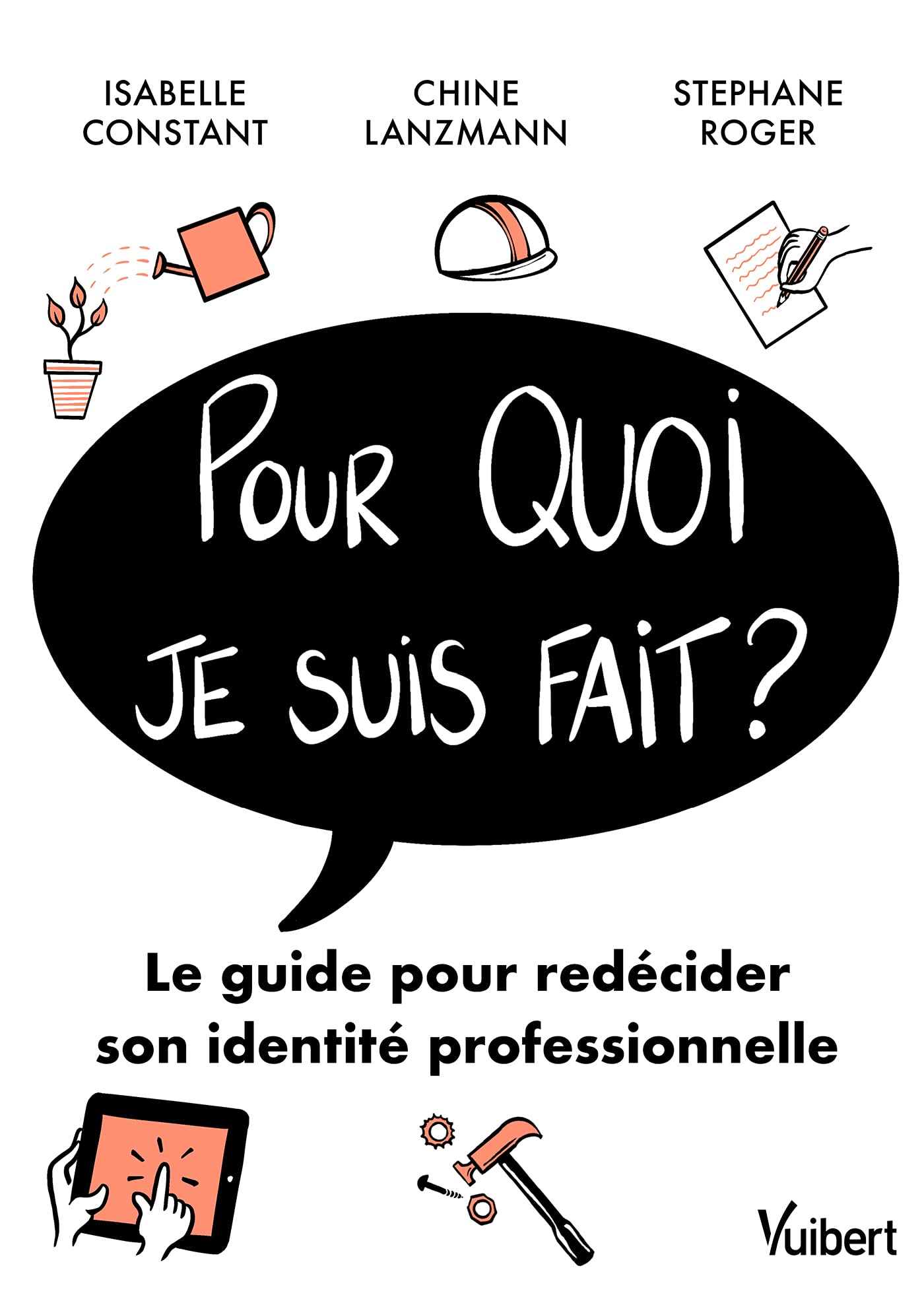 Pour quoi je suis fait?: Le guide pour redécider son identité professionnelle (2021)