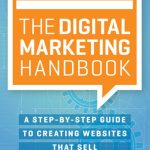 The Digital Marketing Handbook: A Step-by-Step Guide to Creating Websites That Sell
