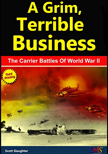 A Grim, Terrible Business: The Carrier Battles Of World War II (English Edition)