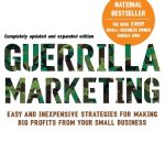 Guerrilla Marketing, 4th edition: Easy and Inexpensive Strategies for Making Big Profits from Your SmallBusiness