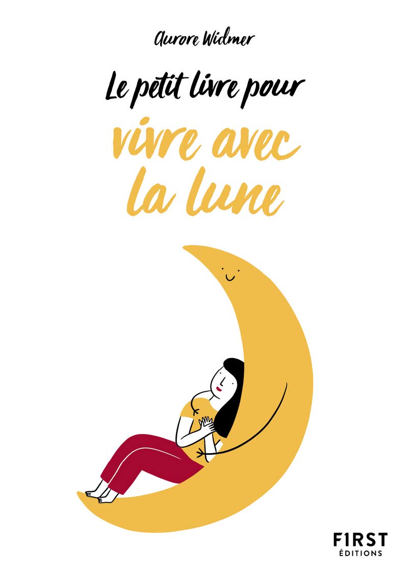 Le Petit Livre pour bien vivre avec la Lune