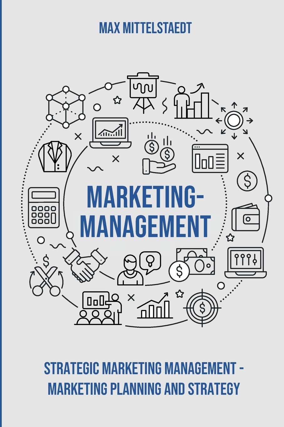 Marketing Management: strategic Marketing Management - Marketing Planning and Strategy