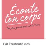 Écoute ton corps: Ton plus grand ami sur la Terre