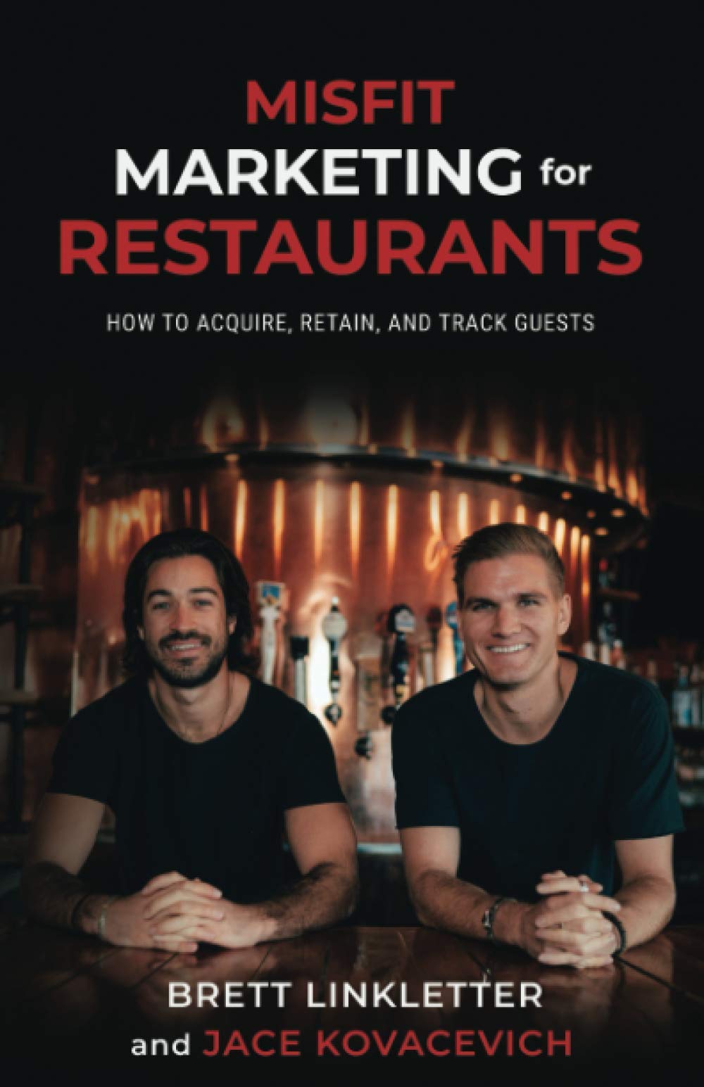 Misfit Marketing for Restaurants: How to Acquire, Retain, and Track Guests