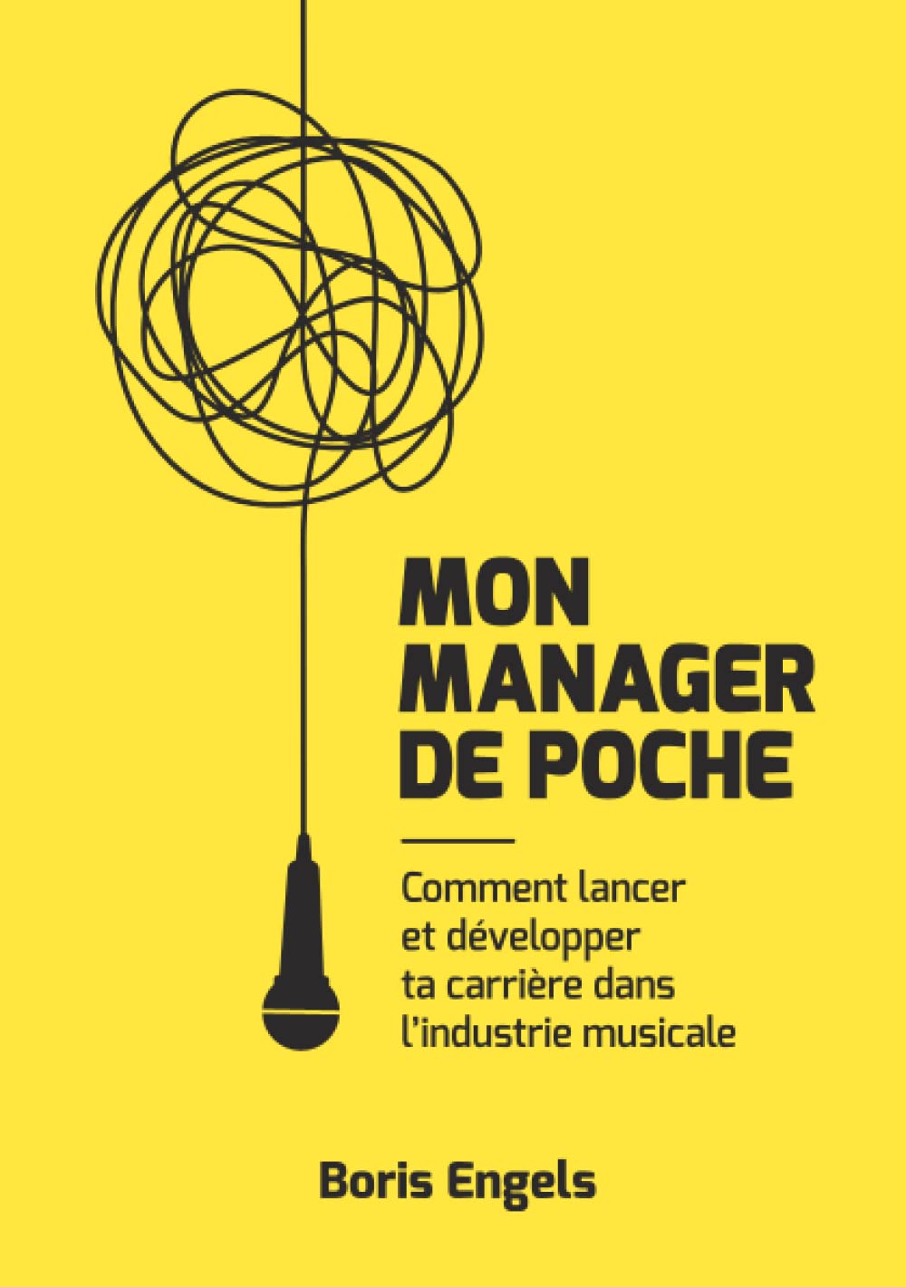 Mon manager de poche: Comment lancer et développer ta carrière dans l'industrie musicale