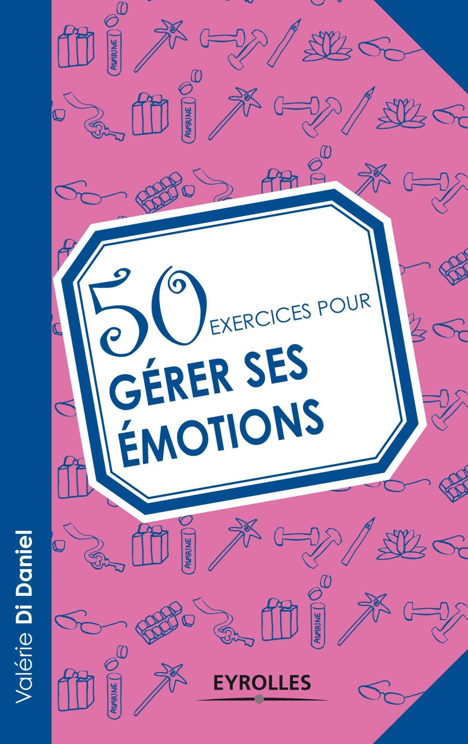 50 exercices pour gérer ses émotions