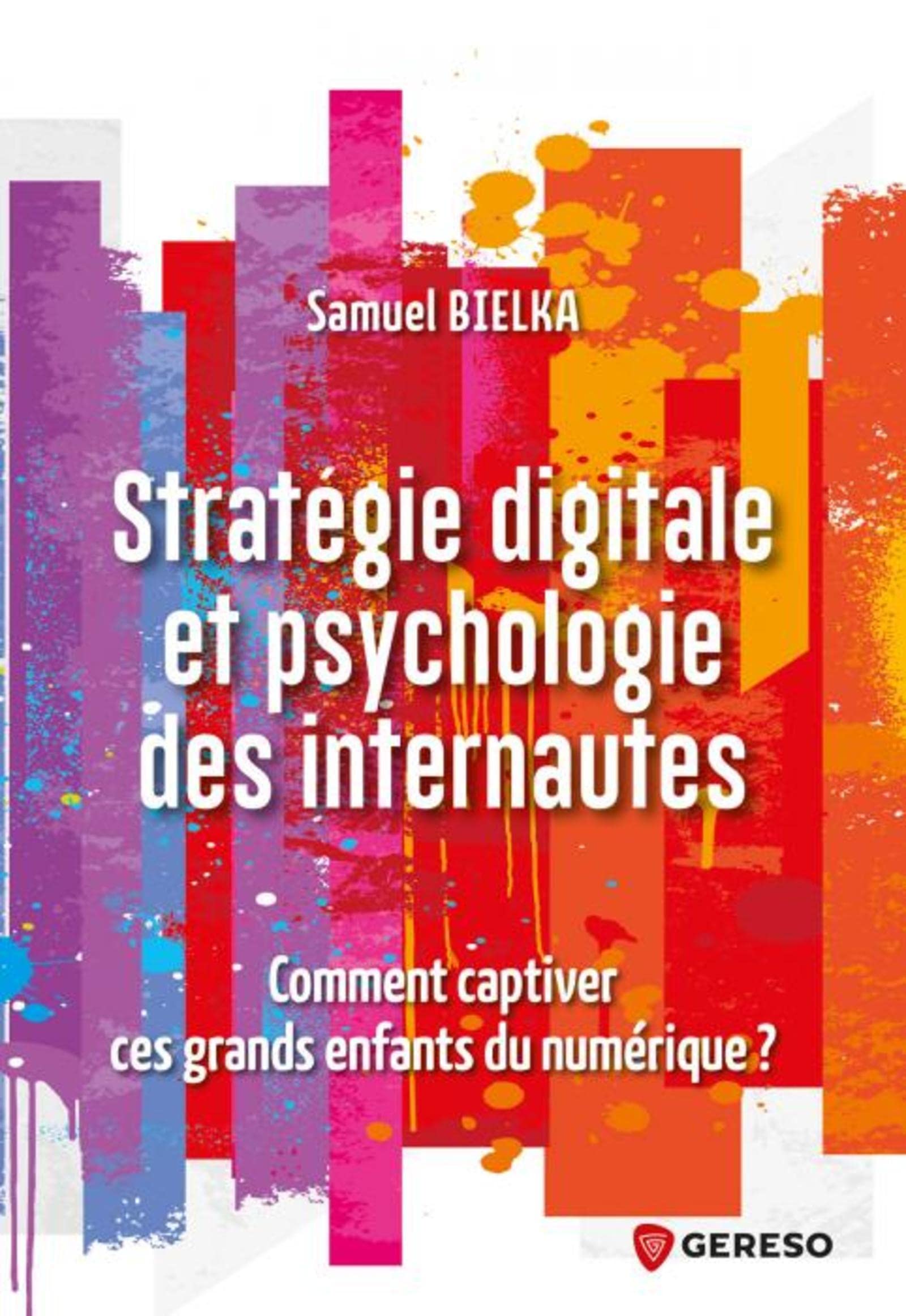 Stratégie digitale et psychologie des internautes: Comment captiver ces grands enfants ?