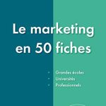 Le Marketing en 50 Fiches