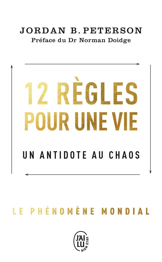 12 règles pour une vie: Un antidote au chaos