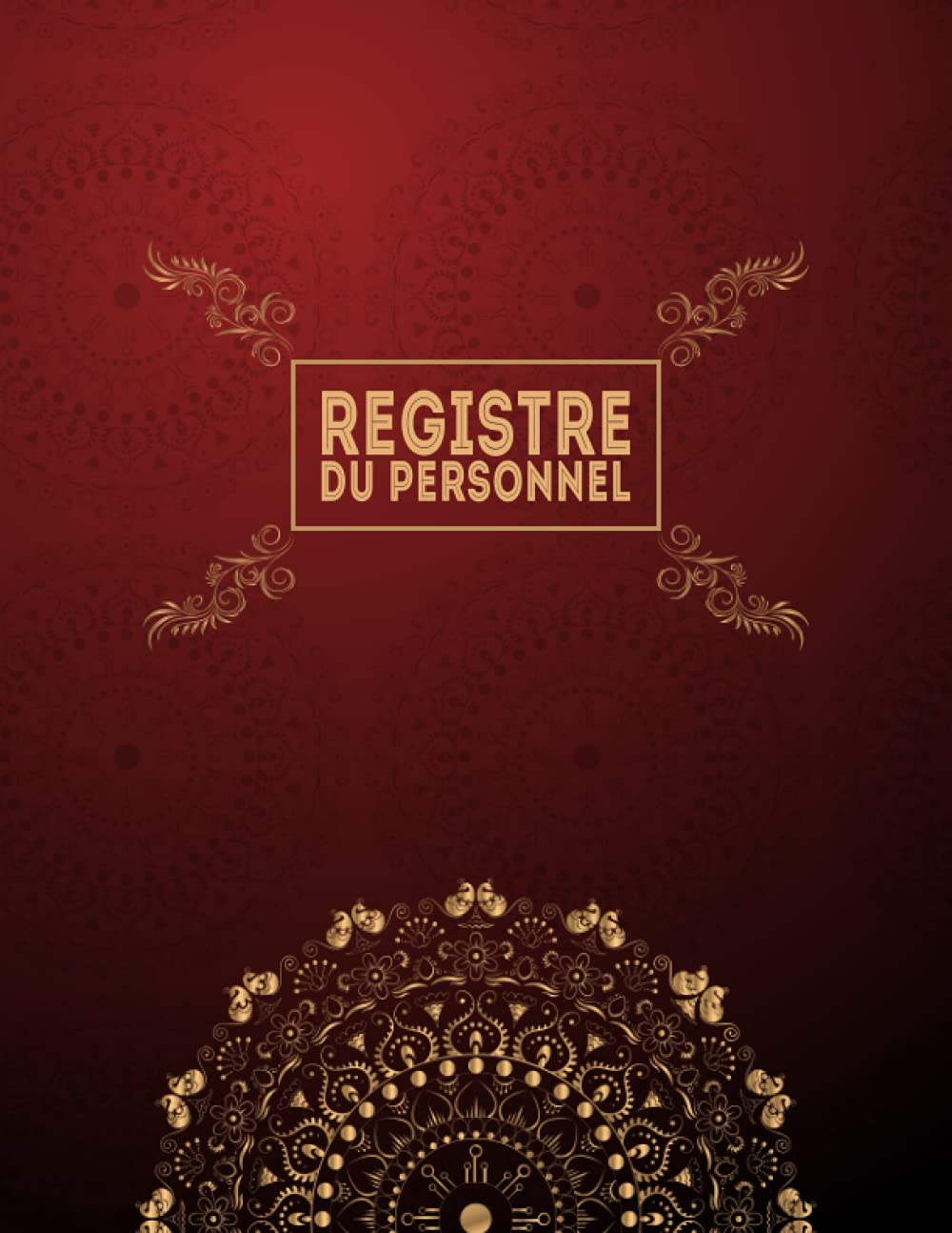 Registre Du Personnel: Registre Unique Du Personnel Salariés Et Des Stagiaires - Cahier / Registre De Pointage Du Personnel - Carnet Utile Et Pratique ... Pour Les Entreprises - 105 Fiches A Remplir