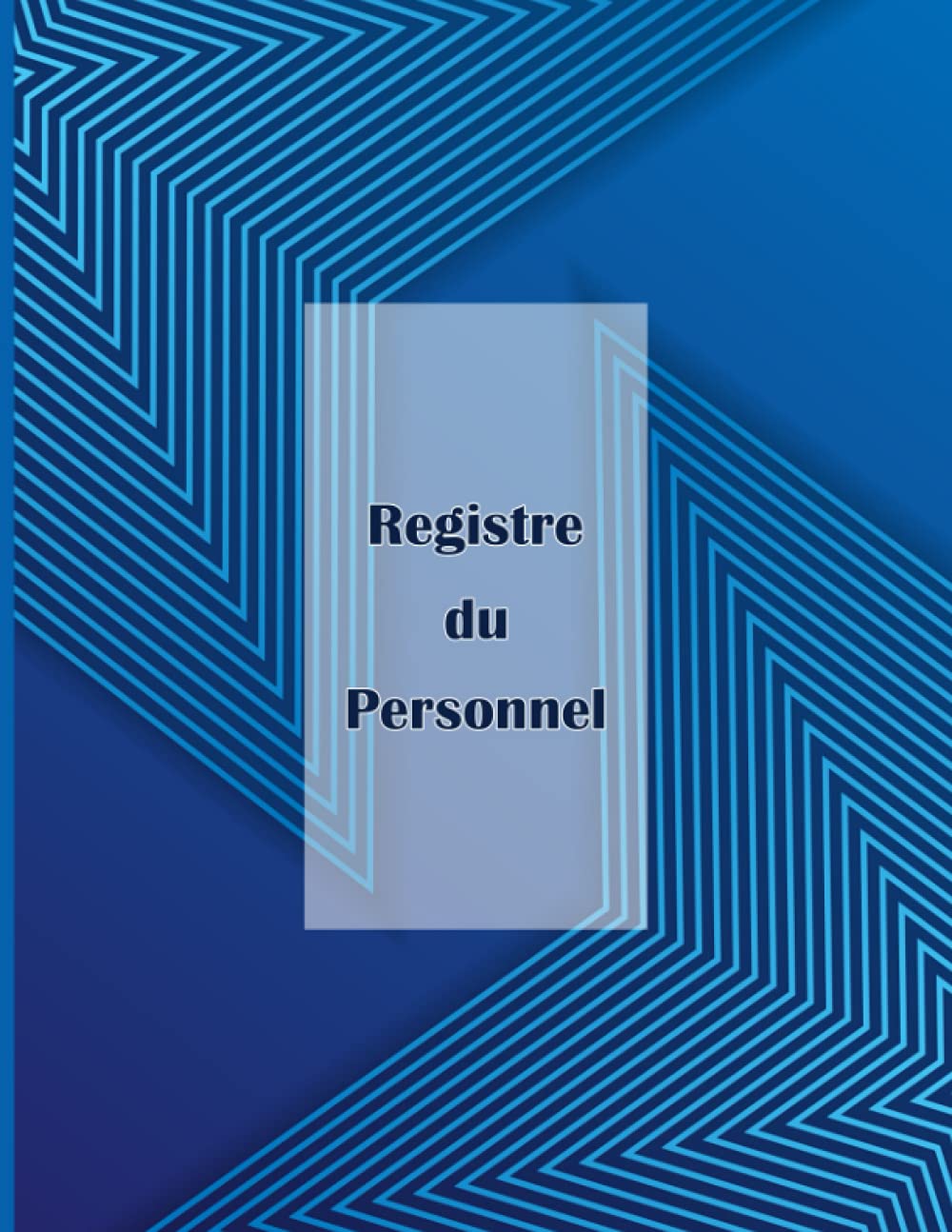 Registre Du Personnel: Registre Du Personnel Salariés Et Des Stagiaires - Conforme A La Loi Et Au Code Du Travail - Carnet Utile Et Pratique Pour La ... Pour Les Entreprises - Cahier Avec 100 Fiches