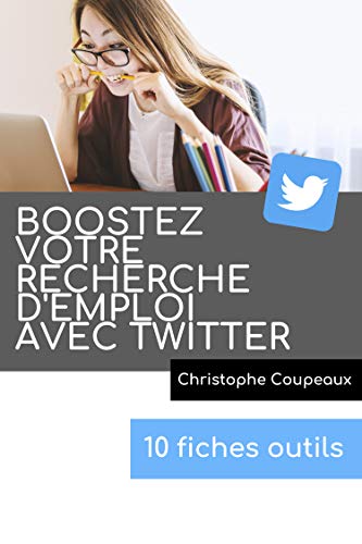 Boostez votre recherche d’emploi avec Twitter - 10 fiches outils