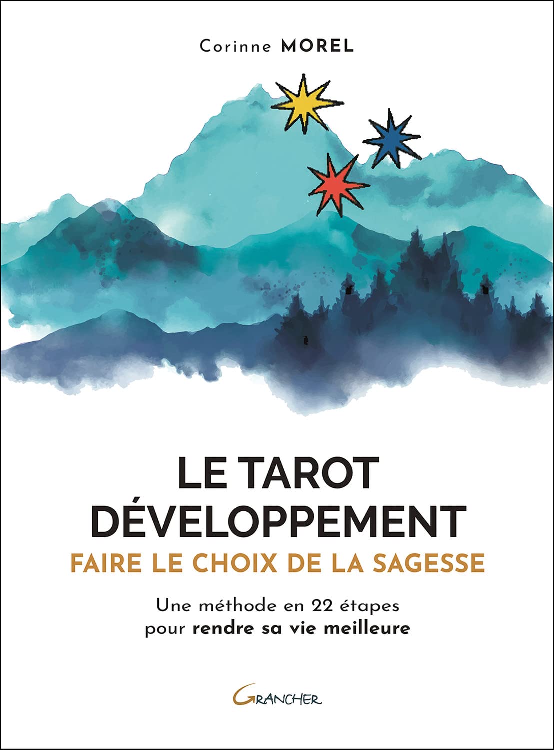 Le Tarot développement - Faire le choix de la sagesse - Une méthode en 22 étapes pour rendre sa vie meilleure