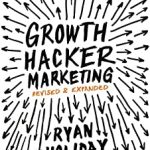 Growth Hacker Marketing: A Primer on the Future of PR, Marketing and Advertising (English Edition)