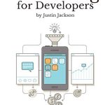 Marketing for Developers: Build, launch, and get your first 100 customers