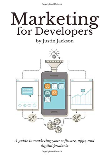 Marketing for Developers: Build, launch, and get your first 100 customers