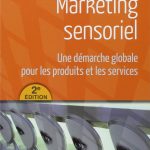 Marketing sensoriel: Une démarche globale pour les produits et les services (2012)