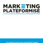 Marketing plateformisé: L'IA et la data au service de la précision de masse