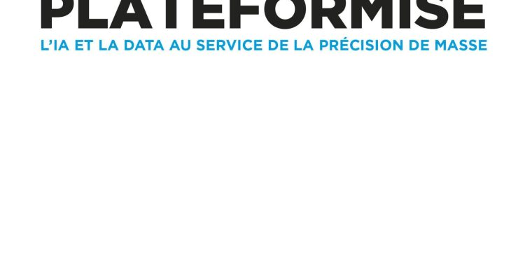 Marketing plateformisé: L'IA et la data au service de la précision de masse