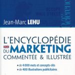 L'encyclopédie du marketing commentée & illustrée