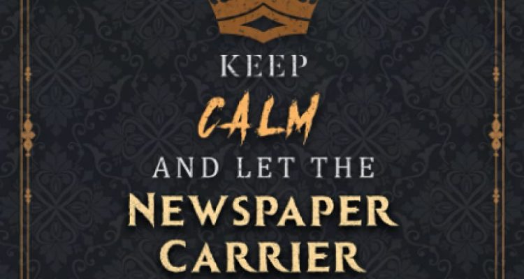 Newspaper Carrier Notebook Planner - Keep Calm And Let The Newspaper Carrier Handle It Job Title Working Cover Journal: Business, Hour, Life, Over 100 ... List, A5, 6x9 inch, Happy, 5.24 x 22.86 cm